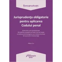 Jurisprudenta obligatorie pentru aplicarea Codului penal. Actualizata 4 ianuarie 2021