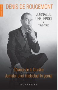 Jurnalul unei epoci 1926-1935 vol i - taranul de la dunare.Jurnalul unui intelectual in somaj
