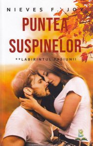 Labirintul pasiunii. Puntea suspinelor (Vol.2)