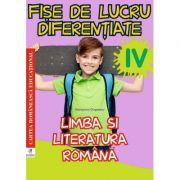 Limba si literatura romana. Clasa a 4-a. Fise de lucru diferentiate