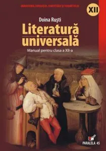 Literatura universala. Manual pentru clasa a XII-a de Doina Rusti