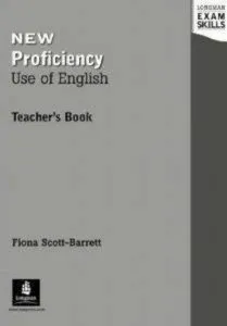 Longman Exam Skills. New Proficiency. Use of English. Teacher's Book