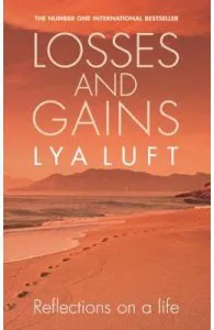 Losses and Gains: Reflections on a Life de Lya Fett Luft