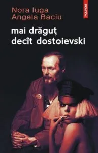 Mai dragut decit dostoievski de Nora Iuga