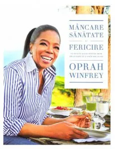 Mancare, sanatate si fericire de Oprah Winfrey