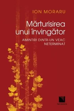 Marturisirea unui invingator de Ion Moraru