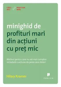 Minighid de profituri mari din actiuni cu pret mic de Hilary Kramer