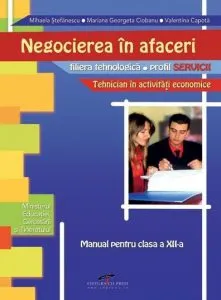 Negocierea in afaceri. Manual pentru clasa a XII-a de Mihaela Stefanescu