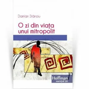 O zi din viata unui mitropolit de Damian Stanoiu
