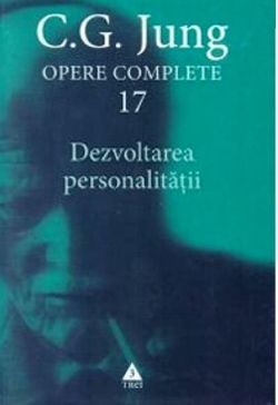 Opere complete 17: Dezvoltarea personalitatii