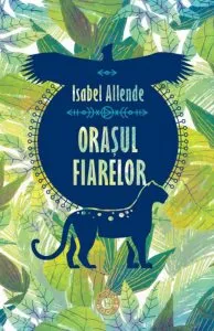 Orasul fiarelor de Isabel Allende