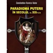 Paradigma puterii in secolul al 19-lea de Constantina Raveca Buleu