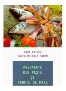 Preparate din peşte şi fructe de mare de Gina Frincu