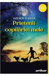 Prietenii copilariei mele de Wilson Rawls
