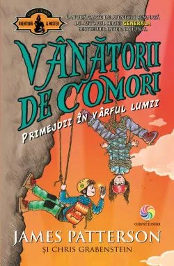 Primejdii in varful lumii - Seria Vanatorii de comori Vol. 4 de Chris Grabenstein
