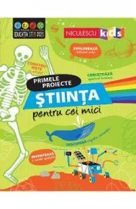 Primele proiecte. Stiinta pentru cei mici de Darran Stobbart