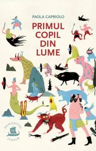 Primul copil din lume de Paola Capriolo