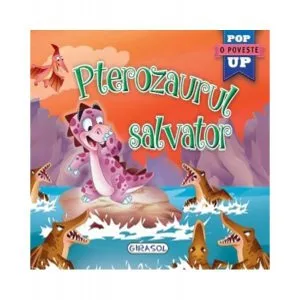 Pterozaurul salvator. Cărți pop-up