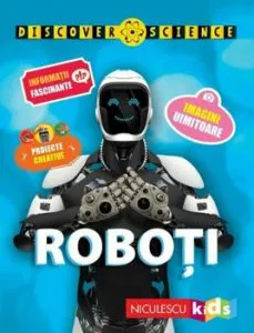 Roboti (Seria Discover Science) de Clive Gifford