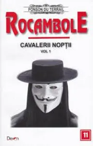 Rocambole 11 - Cavalerii noptii 1 - Manuscrisul unei masti de Ponson du Terrail