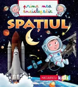 SPATIUL. Prima mea enciclopedie de Emmanuelle Kecir-Lepetit