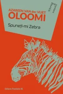 Spuneti-mi Zebra de Azareen Van Der Vliet Oloomi