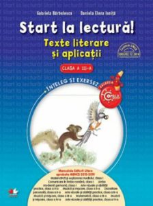 Start la lectura. Texte literare si aplicatii. Clasa a III-a. Texte literare si aplicatii