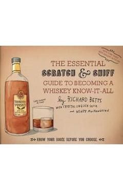 The Essential Scratch and Sniff Guide To Becoming A Whiskey Know-It-All
