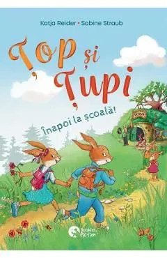 Top si Tupi. Inapoi la scoala! de Sabine Straub
