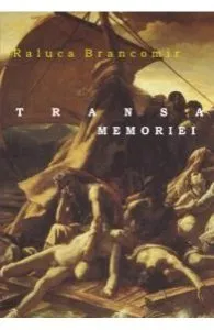 Transa memoriei de Raluca Brancomir