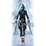Tronul de clestar. Seria Tronul de clestar volumul I