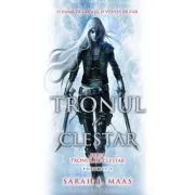 Tronul de clestar. Seria Tronul de clestar volumul I de Sarah J. Maas