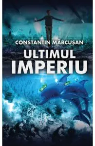 Ultimul imperiu de Constantin Marcusan
