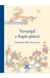 Veveritel si Regele padurii de Sebastian Meschenmoser