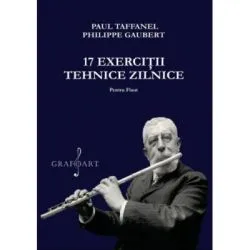 17 Exercitii Tehnice Zilnice pentru Flaut de Paul Taffanel