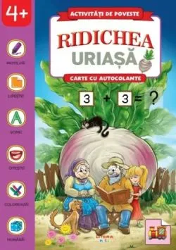 Activitati de poveste. Ridichea uriasa. Carte cu autocolante de Anonim
