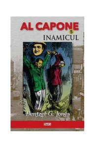 Al Capone Vol.5 - Inamicul (Izbăvirea) de Dentzel G. Jones