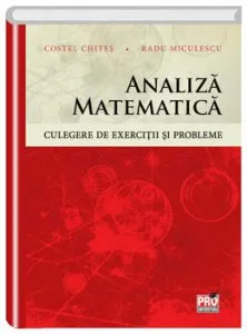 Analiza matematica culegere de exercitii si probleme de Chites Costel