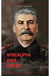 Apocalipsa dupa Stalin de Gica Manole