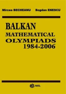 Balkan Mathematical Olympiads 1984-2006 de Mircea Becheanu