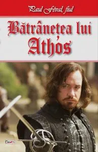 Batranetea lui Athos de Paul Feval fiul