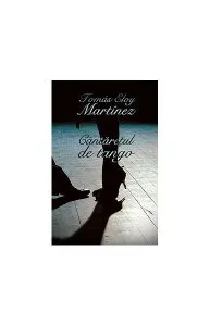Cântăreţul de tango de Tomas Eloy Martinez