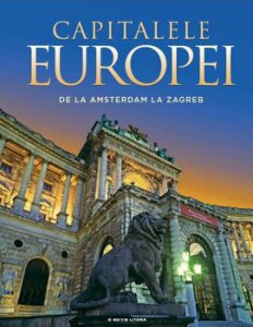Capitalele Europei. De la Amsterdam la Zagreb