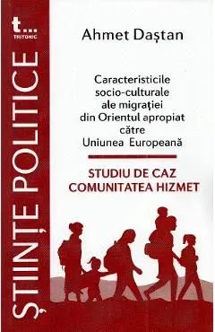 Caracteristicile socio-culturale ale migratiei din Orientul apropiat catre Uniunea Europeana de Ahmet Dastan