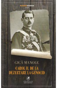 Carol II, de la dezertare la genocid