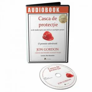 Casca de protectie. O poveste adevarata de Jon Gordon
