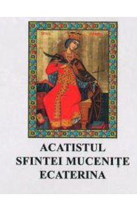 CD Acatistul Sfintei Mucenite Ecaterina