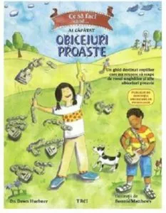 Ce sa faci cand... Ai capatat obiceiuri proaste de Dr. Dawn Huebner