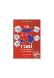 Cele 5 răni care ne împiedică să fim noi înșine