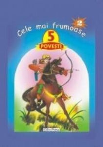Cele mai frumoase 5 povesti - Nr. 2